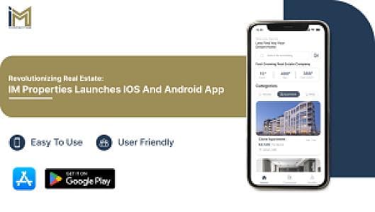 Revolutionizing Real Estate: IM Properties Launches iOS and Android App